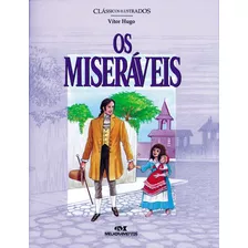 Os Miseráveis, De Victor Hugo. Série Clássicos Ilustrados Editora Melhoramentos Ltda., Capa Mole Em Português, 2000