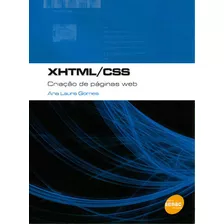 Xhtml/css: Criação De Páginas Web, De Ana Laura Gomes. Editora Senac Sao Paulo Em Português