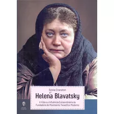 Helena Blavatsky - A Vida E A Influência Extraornária Da Fu, De Cranston,sylvia. Editora Teosofica Em Português