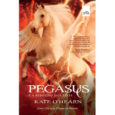 Livro Pegasus E A Rebelião Dos Titãs