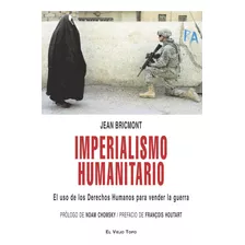 Imperialismo Humanitario, De Bricmont, Jean. Editorial El Viejo Topo, Tapa Blanda En Español