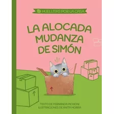 Libro A Alocada Mudanza De Simon ( Libro 1 Huellitas Por La 