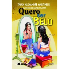 Quero Ser Belo, De Martinelli, Tânia Alexandre. Série Coleção Jabuti Editora Somos Sistema De Ensino, Capa Mole Em Português, 2009