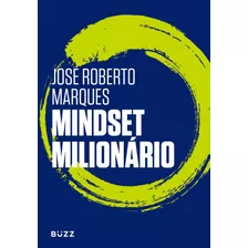 Mindset Milionário, De Roberto Marques, José. Editora Wiser Educação S.a, Capa Mole Em Português, 2021