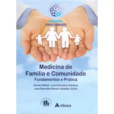 Medicina De Família E Comunidade: Fundamentos E Prática, De Walch, Renato. Editora Atheneu Ltda, Capa Mole Em Português, 2018