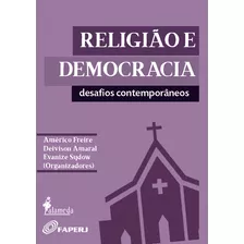 Livro Fisico - Religião E Democracia: Desafios Contemporâneos