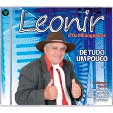 Cd - De Tudo Um Pouco - Leonir D'os Milongueiros