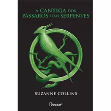 Livro A Cantiga De Pássaro E Serpente - Collins, Suzanne [2023]