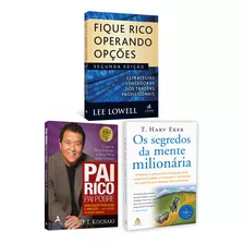 Kit 3livros, Pai Rico, Pai Pobre + Fique Rico Operando Opções + Os Segredos Da Mente Milionária, Segredos Para Enriquecer, Edição Atualizada, Robert Kyiosaki, T. Harv Eker, Lee Lowell