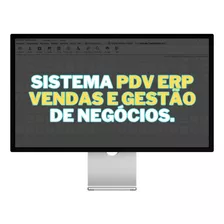 Sistema Pdv, Erp E Gestão De Negócios Vitalício.