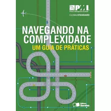 Navegando Na Complexidade (pmi Project Management Institute): Um Guia De Práticas, De Pmi. Editora Saraiva Educação S. A., Capa Mole Em Português, 2016