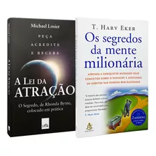 A Lei Da Atração: O Segredo Colocado Em Prática + Os Segredos Da Mente Milionária - 2 Livros