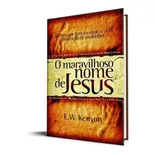O Maravilhoso Nome De Jesus | E.w. Kenyon