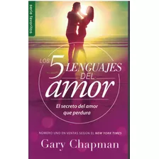 Cinco Lenguajes Del Amor Favoritos Nueva Edición: El Secreto Del Amor Que Perdura, De Gary Chapman. Serie No Aplica Editorial Unilit, Tapa Pasta Blanda, Edición 1 En Español, 2017