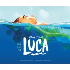 Libro The Art Of Luca Libro De Arte Disney Pixar *sk