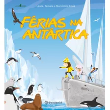 Férias Na Antártica, De Marininha Tamara; Klink. Editora Peiropolis, Capa Mole Em Português