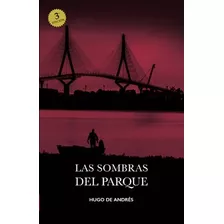 Las Sombras Del Parque: Novela Negra Ambientada En Cádiz Que