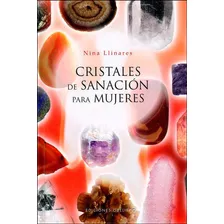Cristales De Sanación Para Mujeres, De Nina, Llinares. Editorial Ediciones Gaviota, Tapa Dura, Edición 2009 En Español