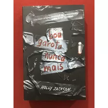 Livro - Boa Garota Nunca Mais - Holly Jackson - Intrínseca - Seminovo