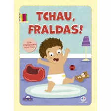 Tchau, Fraldas!, De Ciranda Cultural. Ciranda Cultural Editora E Distribuidora Ltda. Em Português, 2020