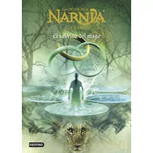 El Sobrino Del Mago (rústica/américa), De Lewis, C. S.. Serie Las Crónicas De Narnia Editorial Destino México, Tapa Blanda En Español, 2005