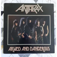 Lp Anthrax Armed And Dangerous (ep).