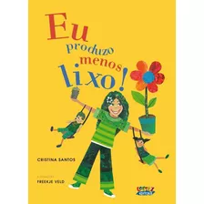 Eu Produzo Menos Lixo!, De Santos, Cristina. Cortez Editora E Livraria Ltda, Capa Mole Em Português, 2016