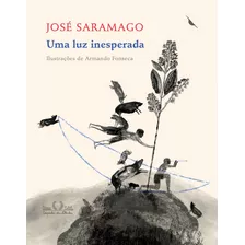 Uma Luz Inesperada, De Saramago, José. Editora Schwarcz Sa, Capa Dura Em Português, 2022