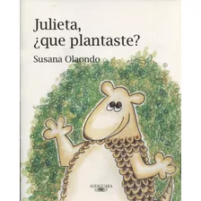 Julieta, ¿qué Plantaste? - Susana Olaondo