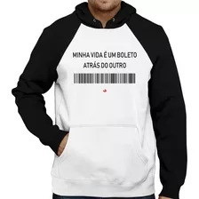 Moletom Minha Vida É Um Boleto Atrás Do Outro Blusa Frio