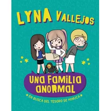 Una Familia Anormal, De Lyna Vallejos. Editorial Altea, Tapa Blanda En Español, 2018