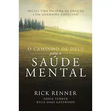 O Caminho De Deus Para A Saúde Mental | Rick Renner