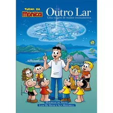 Outro Lar: Uma Viagem De Muitos Ensinamentos-turma Da Mônica