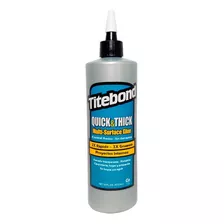 Cola Para Madera Titebond Quick & Thick 16 Oz 473 Ml