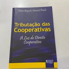 Livro Tributação Das Cooperativas - À Luz Do Direito Cooperativo - Flávio Augusto Dumont Prado [2007]