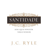 Santidade, De Ryle, J. C.. Editora MissÃ£o EvangÃ©lica LiterÃ¡ria, Capa Mole Em PortuguÃªs, 2017