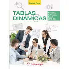 Tablas Dinámicas Optimiza Tu Trabajo De Mauricio Flores Editorial Alfaomega Tapa Blanda En Español
