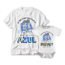 Kit Camiseta E Body Bebe O Mundo Do Papai Ficou Azul Menino