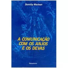 Livro A Comunicação Com Os Anjos E Os Devas - Dorothy Maclean