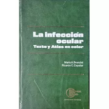 La Infección Ocular Texto Y Atlas En Color Brunzini/ Zapater