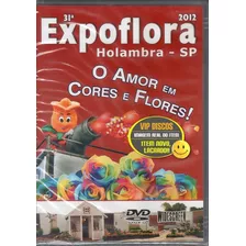 Dvd Expoflora 2012 Holambra O Amor Em Cores Flores - Lacrado