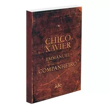 Companheiro: Não Aplica, De Médium: Francisco Cândido Xavier / Ditado Por: Emmanuel. Não Aplica, Vol. Não Aplica. Editorial Ide, Tapa Mole, Edición Não Aplica En Português, 2002