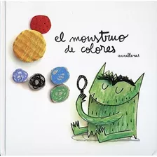 Monstruo De Colores, El, De Llenas, Anna., Vol. 1. Editorial Flamboyant, Tapa Dura, Edición 1 En Español, 2016