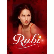 Novela Rubi 2004 Mexicana Dublada 1080p Full Hd Widescreen