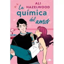 La Química Del Amor: No Aplica, De Hazelwood, Ali. Serie No Aplica, Vol. No Aplica. Editorial Cotraluz, Tapa Pasta Blanda, Edición 1 En Español, 2023