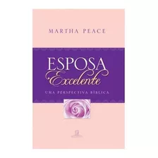 Livro Esposa Excelente - Martha Peace