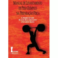 Manual De Levantamento De Peso Olimpico Na Preparaçao Fisic, De Manso, Juan Manuel Garcia. Editora Icone, Capa Mole, Edição 1ª Edição - 2018 Em Português