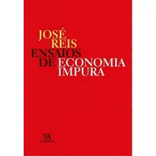 Ensaios De Economia Impura, De Reis, Jose. Editora Almedina Em Português