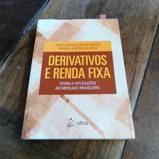 A435 - Derivativos E Renda Fixa - Teoria E Aplicações Ao Mercado Brasileiro - José Carlos De Souza Santos
