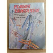 Flight Fantastic The Illustrated History Of Aerobatics Inglê